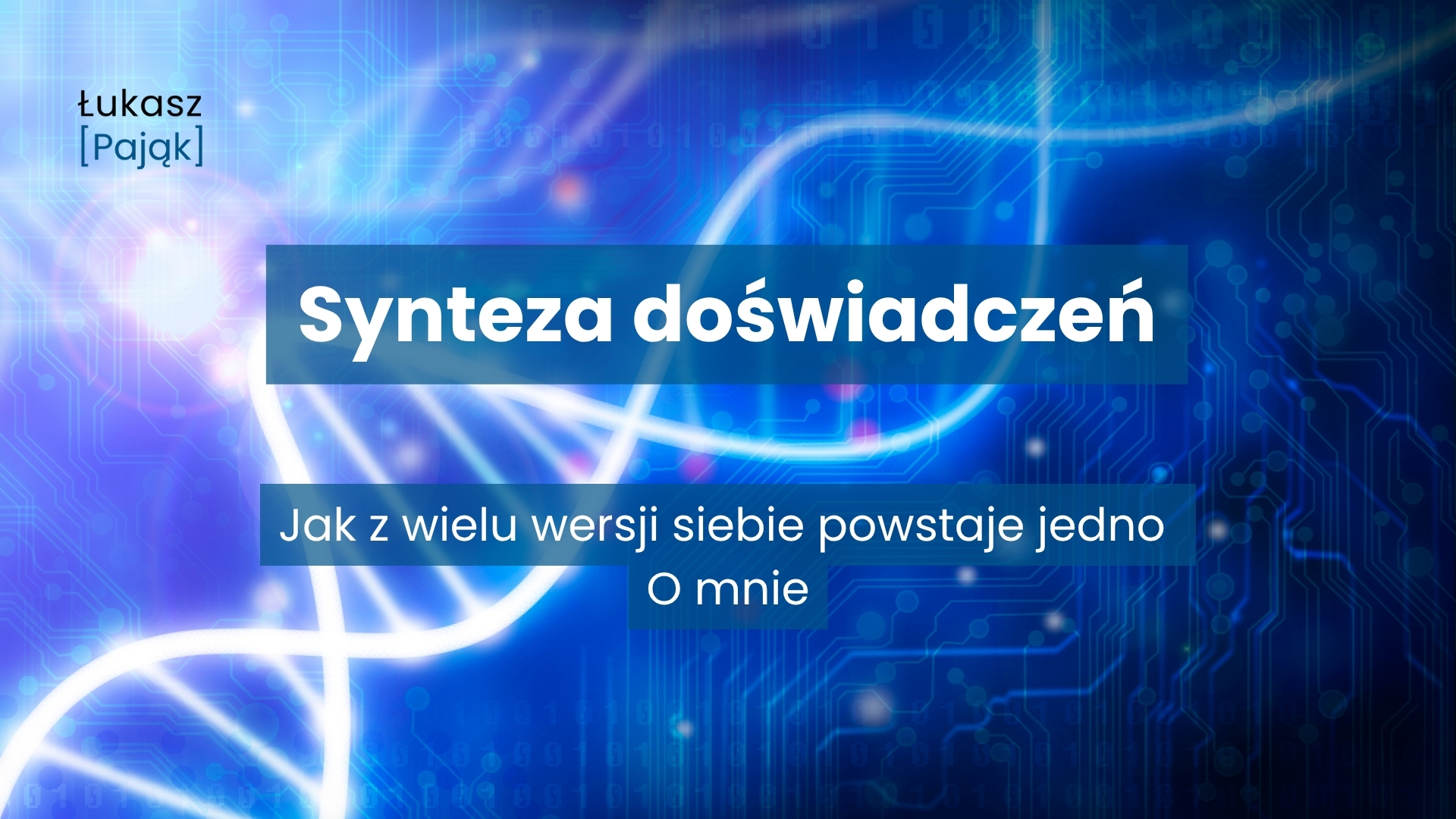 Grafika z napisem „Synteza doświadczeń” i podtytułem „Jak z wielu wersji siebie powstaje jedno O mnie”, na tle abstrakcyjnej sieci połączeń i ścieżek symbolizujących łączenie różnych doświadczeń w spójną historię.